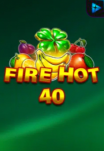 <p>Fire Hot 40</p>